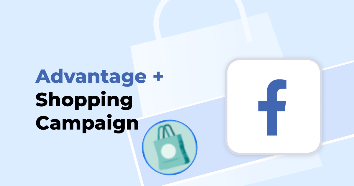 Advantage+ Shopping Campaign on Facebook