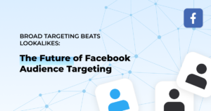 The Future of Facebook Audience Targeting