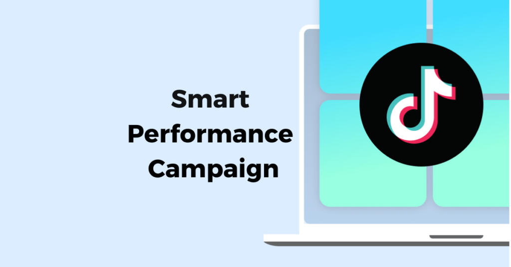 TikTok Smart Performance Campaign