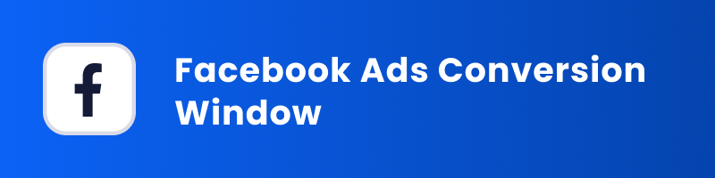 facebook ads conversion window cover