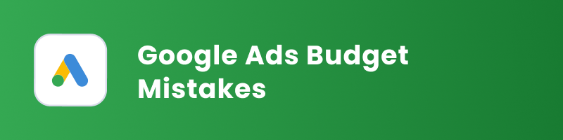 google ads budget mistakes cover