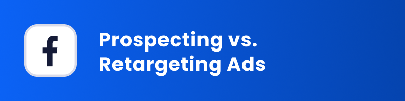 prospecting vs retargeting ads cover