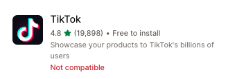 tiktok app is not compatible with your shopify