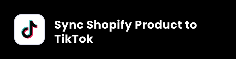 sync shopify products to tiktok cover