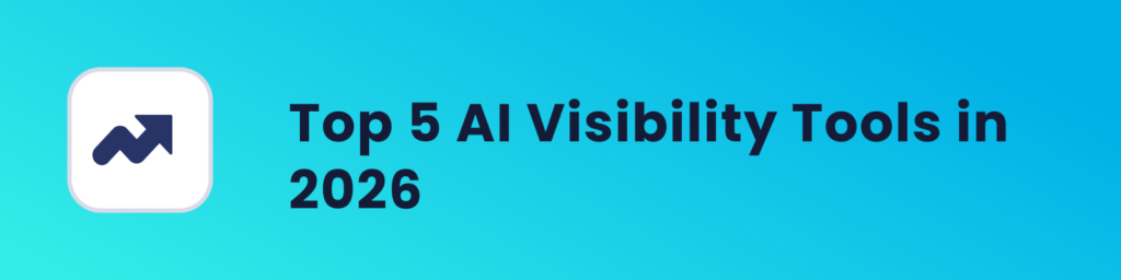 Top 5 AI Visibility Tools in 2026 Cover