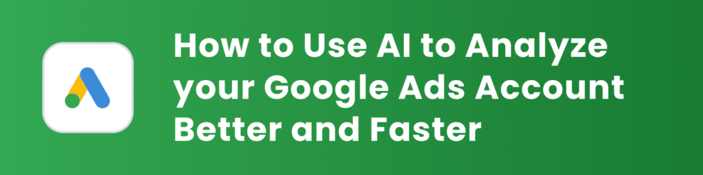 How to Use AI to Analyze your Google Ads